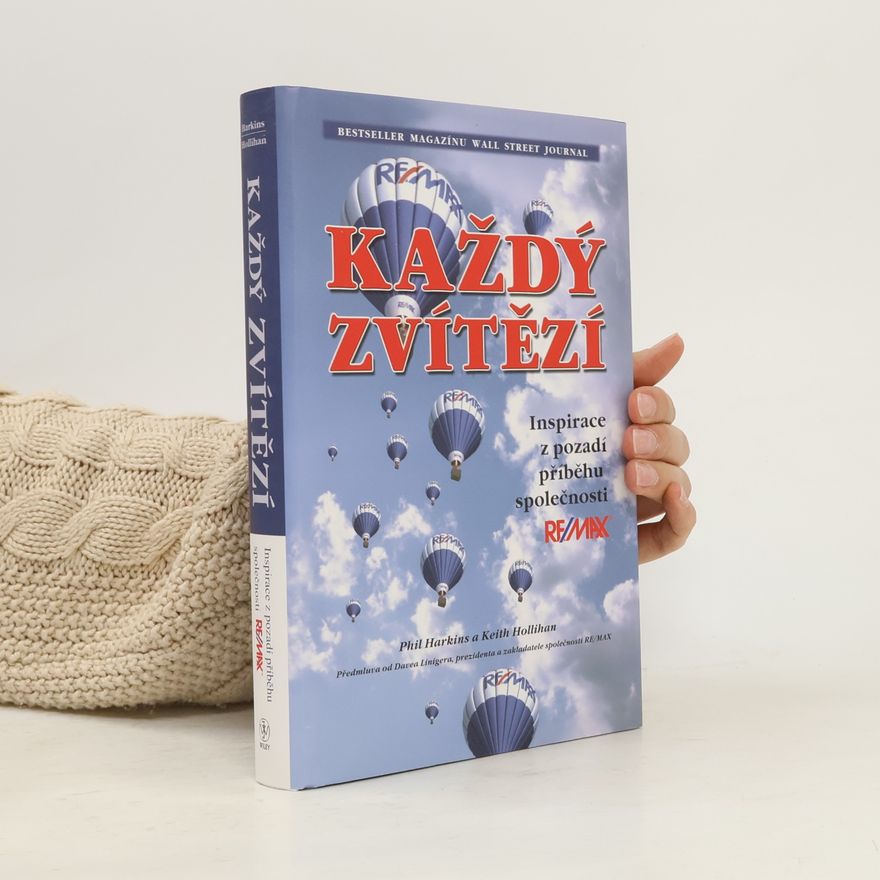 Keith Hollihan Každý zvítězí : inspirace z pozadí příběhu společnosti RE/MAX