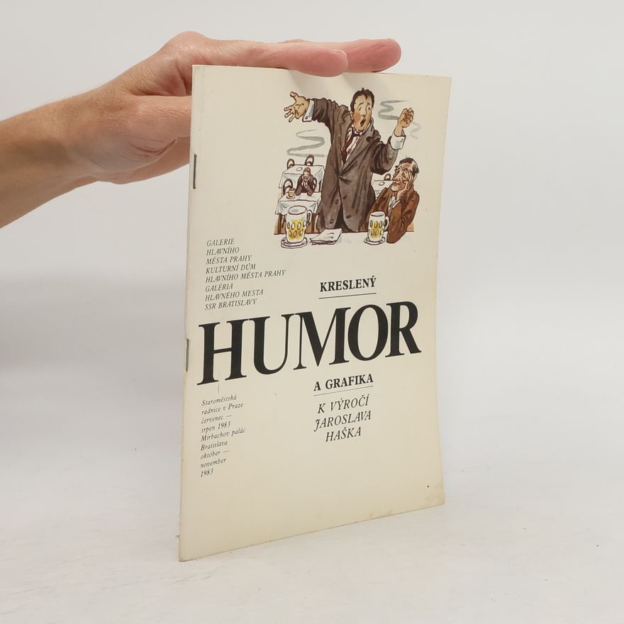 Kolektiv autorů Kreslený humor a grafika k výročí Jaroslava Haška. Katalog výstavy, Praha, červenec - srpen 1983, Bratislava, október - november 1983