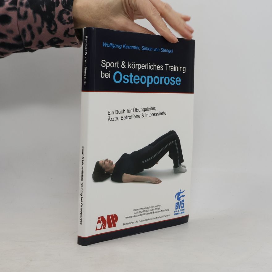 Simon von Stengel Sport & körperliches Training bei Osteoporose: Ein Buch für Übungsleiter, Ärzte, Betroffene & Interessierte