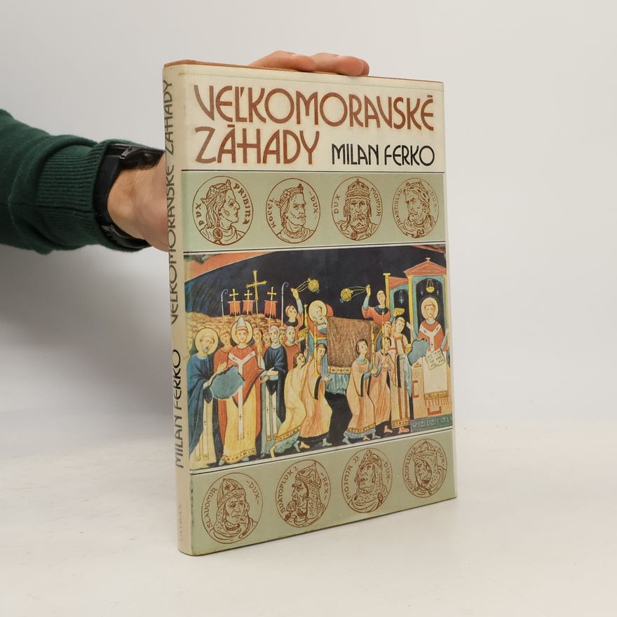 Milan Ferko Veľkomoravské záhady