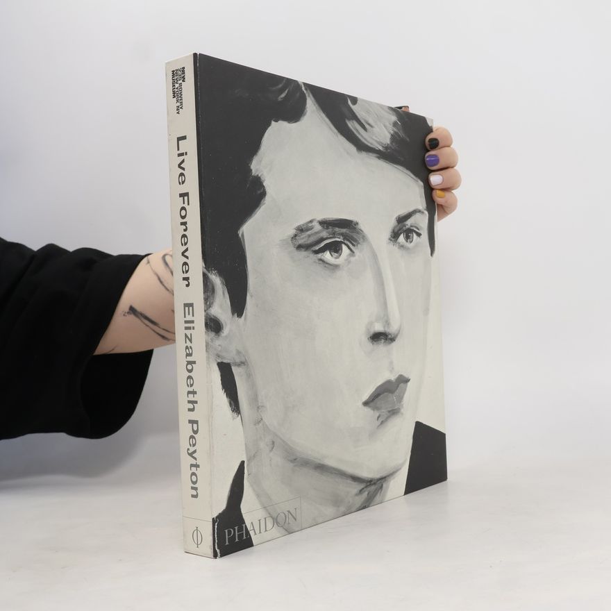 Elizabeth Peyton Live Forever