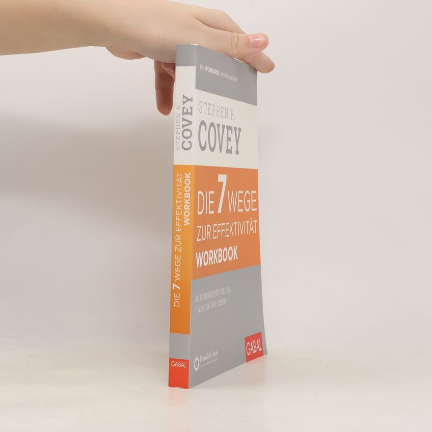 Stephen R. Covey Die 7 Wege zur Effektivität - Workbook