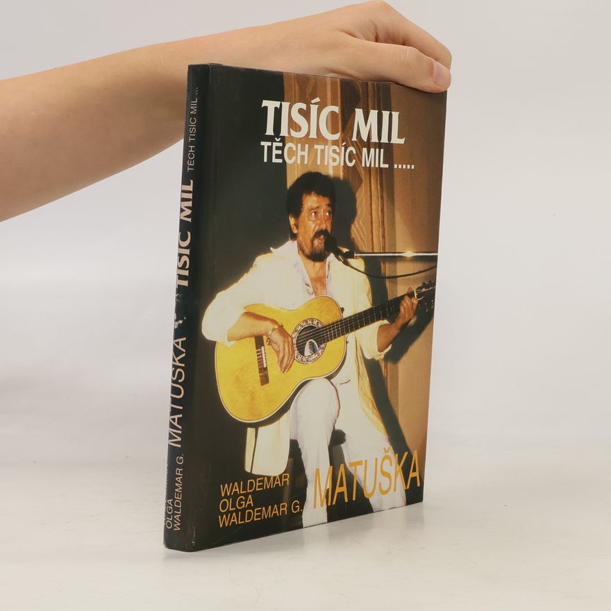 Waldemar Matuška Tisíc mil, těch tisíc mil...
