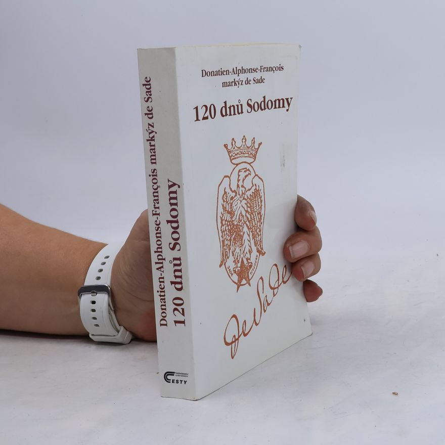 Donatien Alphonse François marquis de Sade 120 dnů Sodomy