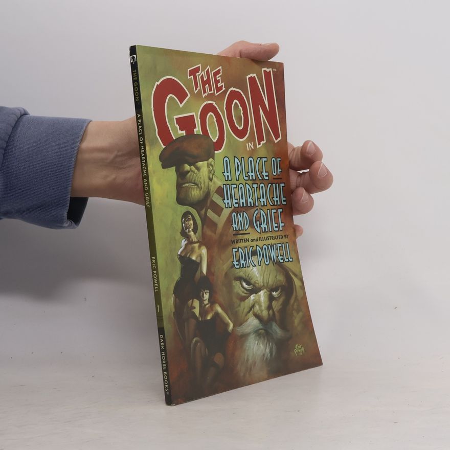 Eric Powell The Goon - 7: A Place of Heartache and Grief