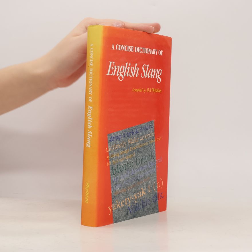 B. A. Phythian A Concise Dictionary of English Slang