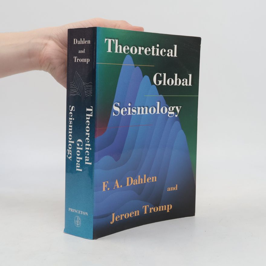 F. A. Dahlen Theoretical Global Seismology