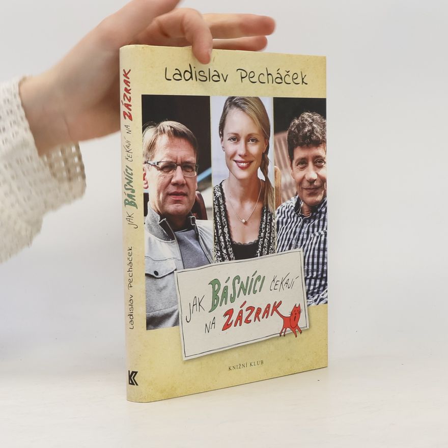 Ladislav Pecháček Jak básníci čekají na zázrak