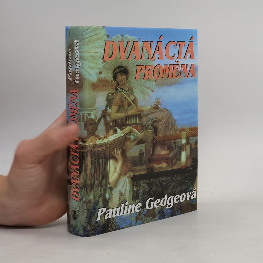Pauline Gedge Dvanáctá proměna