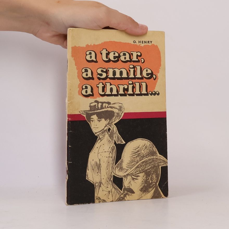 O. Henry A Tear, a Smile a Thrill...