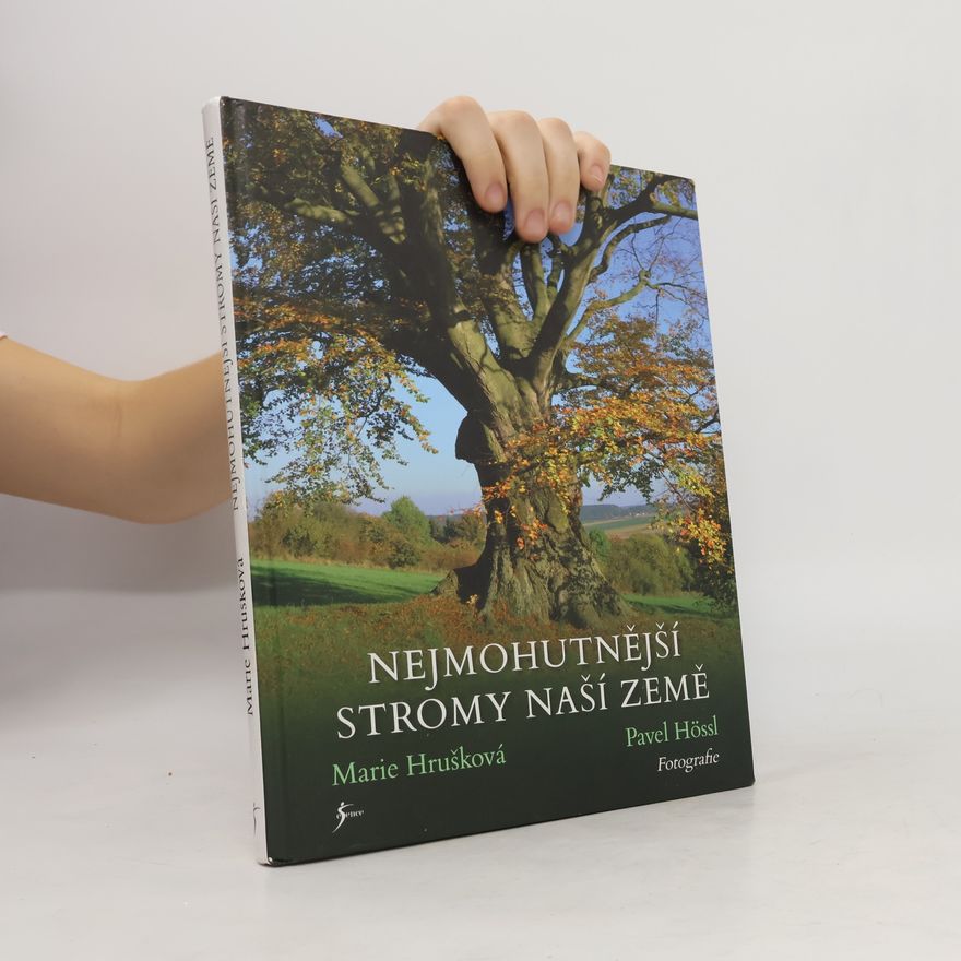Marie Hrušková Nejmohutnější stromy naší země