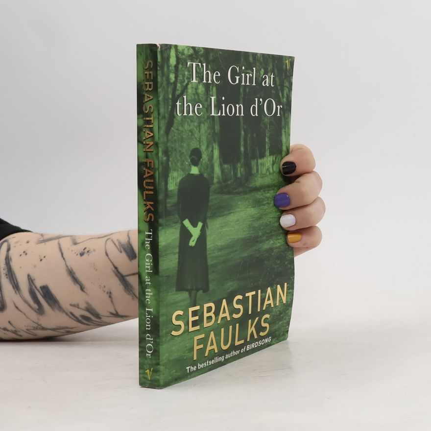 Sebastian Faulks The girl at the Lion d'Or
