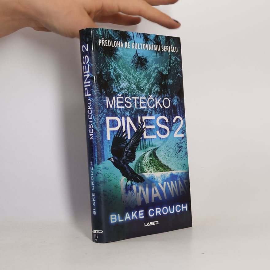 Blake Crouch Městečko Pines 2