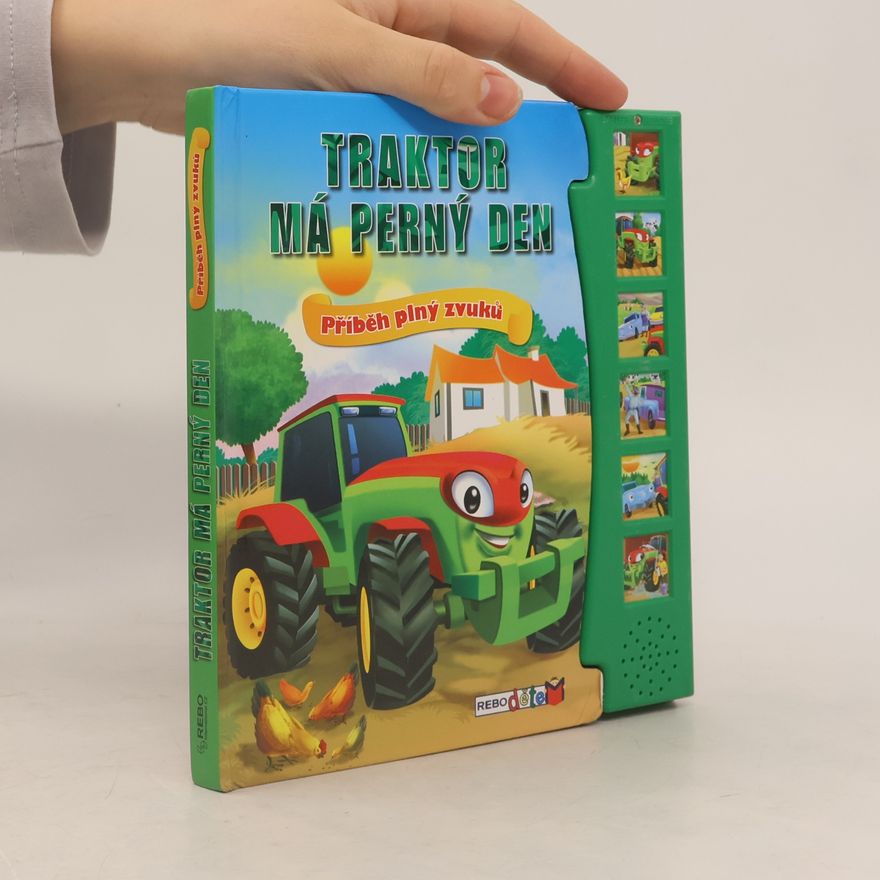 Anna Řebíčková Traktor má perný den: Příběh plný zvuků (funkční zvuk)