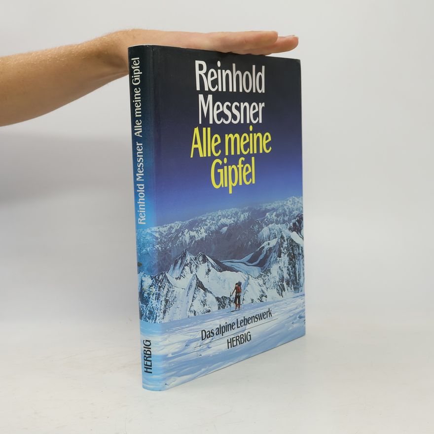 Reinhold Messner Alle meine Gipfel
