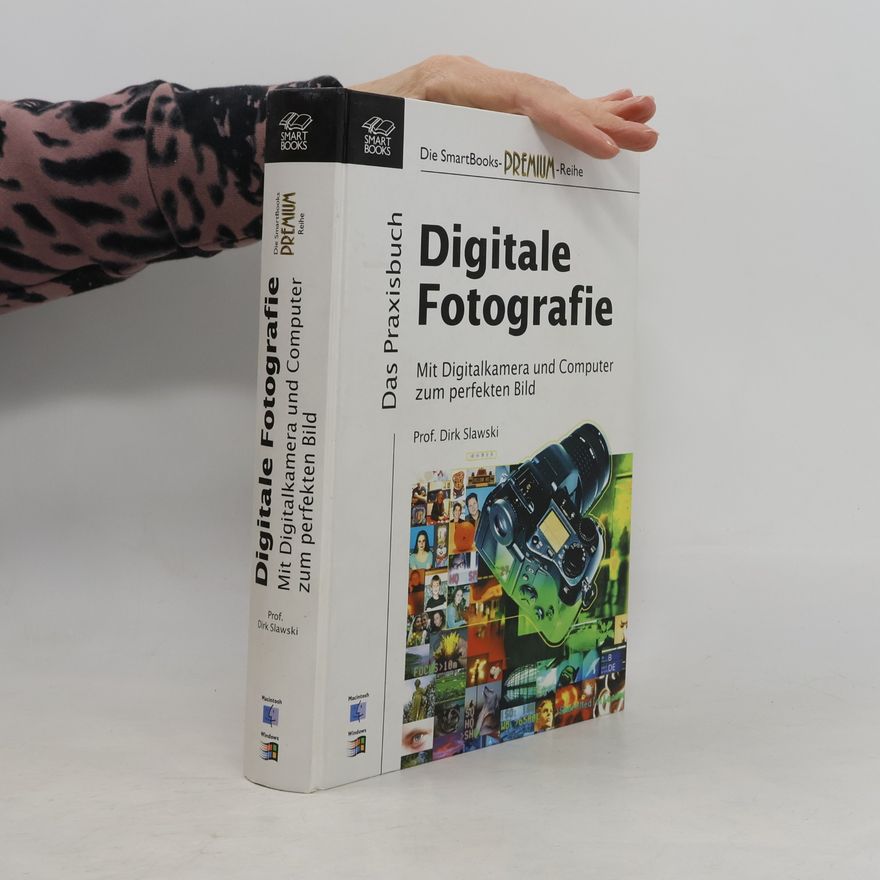 Dirk Slawski Die SmartBooks-Premium-Reihe: Digitale Fotografie
