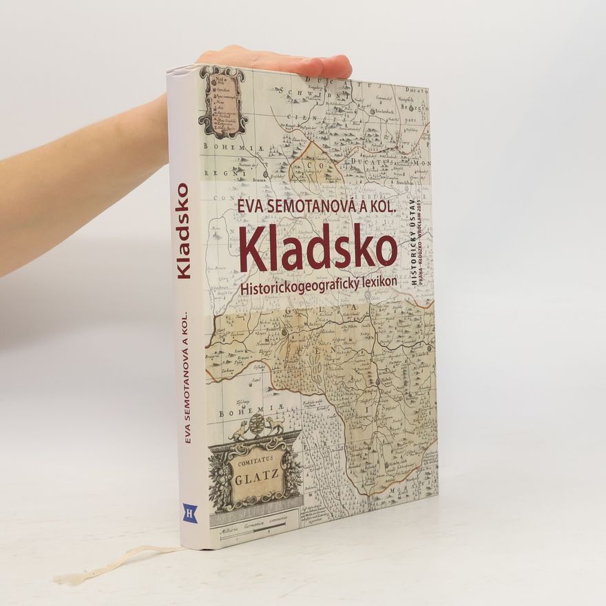 Eva Semotanová Kladsko. Historickogeografický lexikon