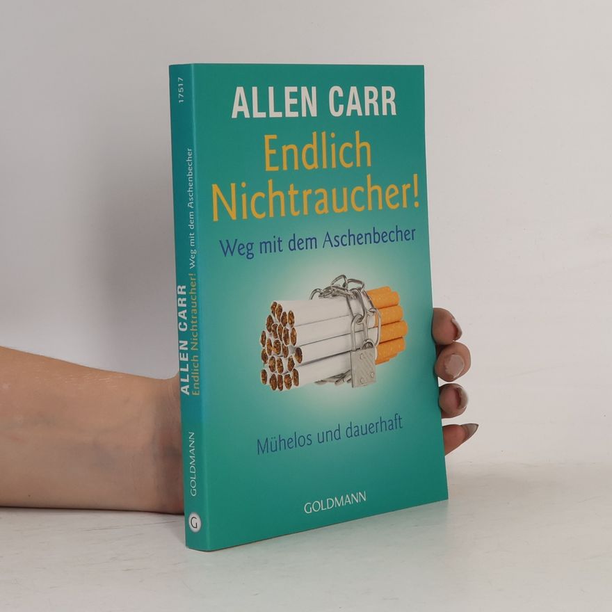 Allen Carr Endlich Nichtraucher! Weg mit dem Aschenbecher