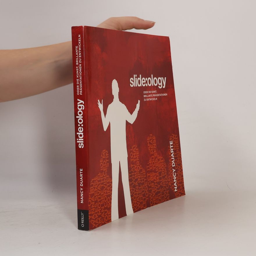Nancy Duarte Slide:ology oder die Kunst, brillante Präsentationen zu entwickeln