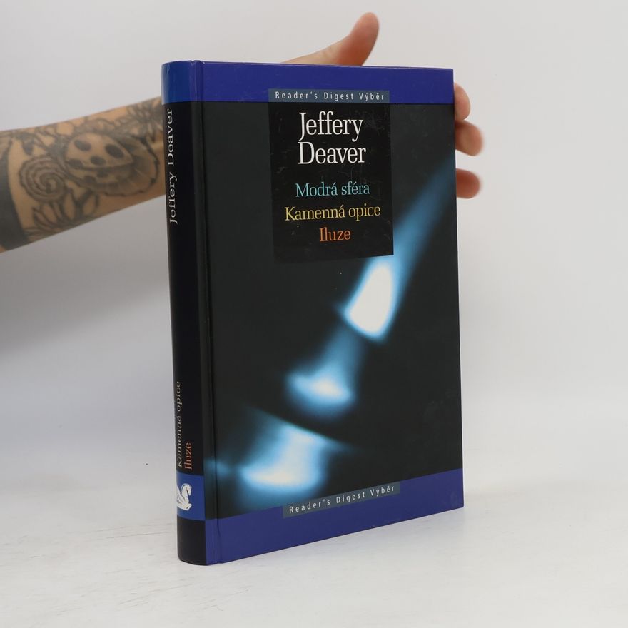 Jeffery Deaver Modrá sféra. Kamenná opice. Iluze
