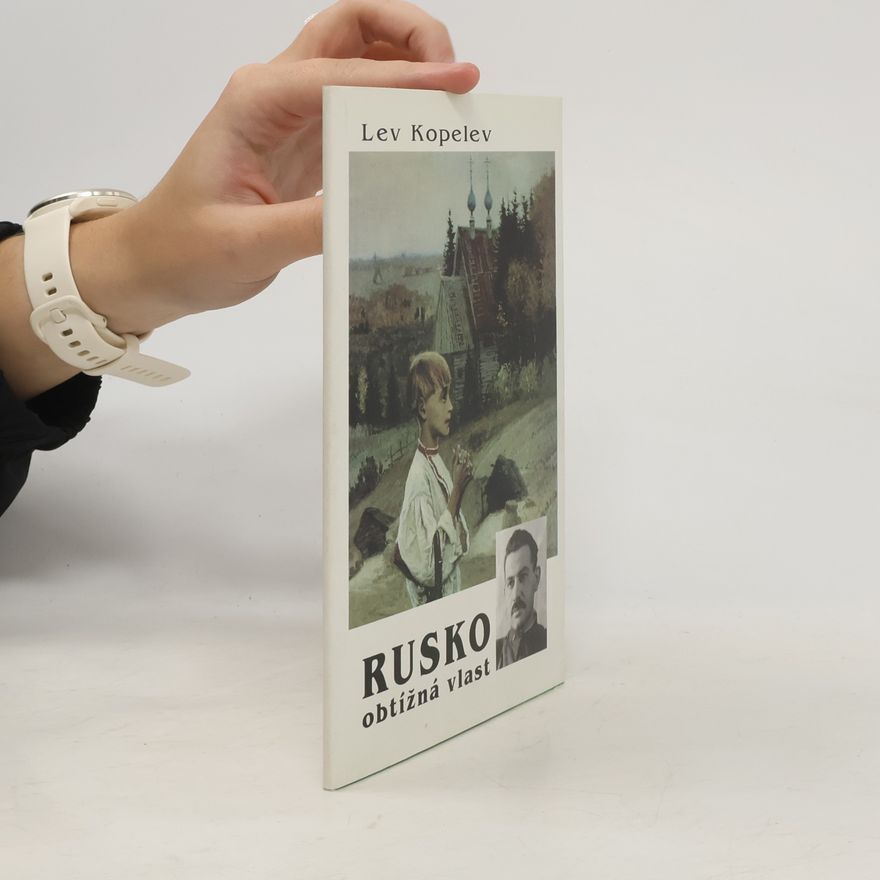 Lev Zinov jevič Kopelev Rusko - obtížná vlast