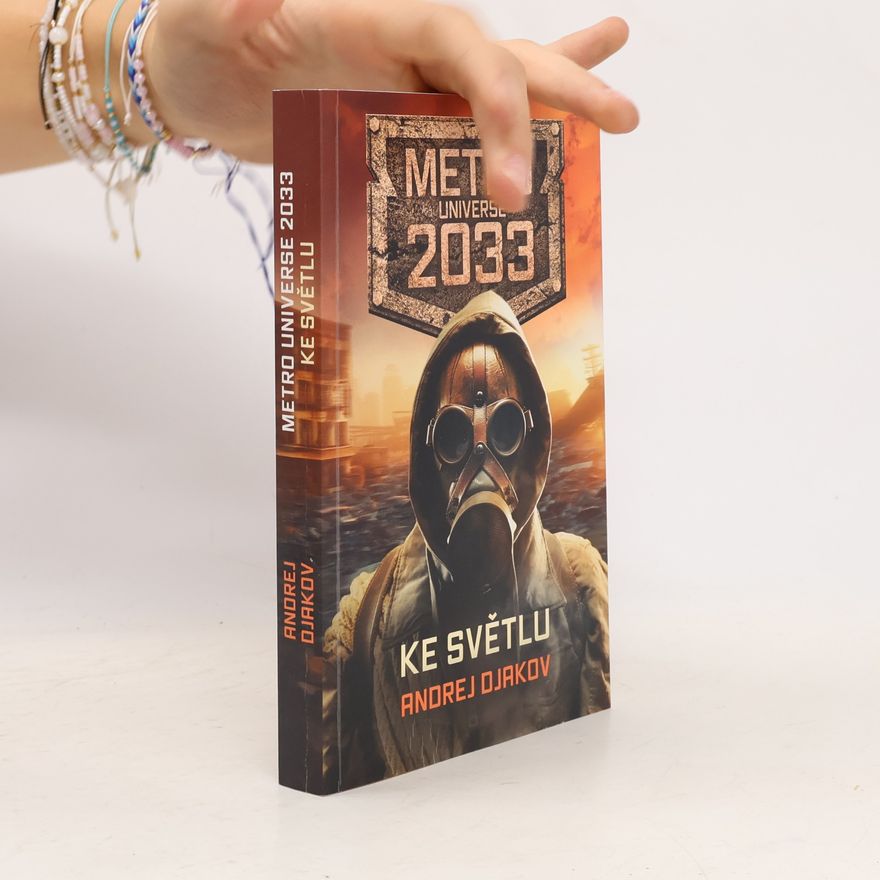 Andrej Ojakov Metro Universe 2033. Ke světlu
