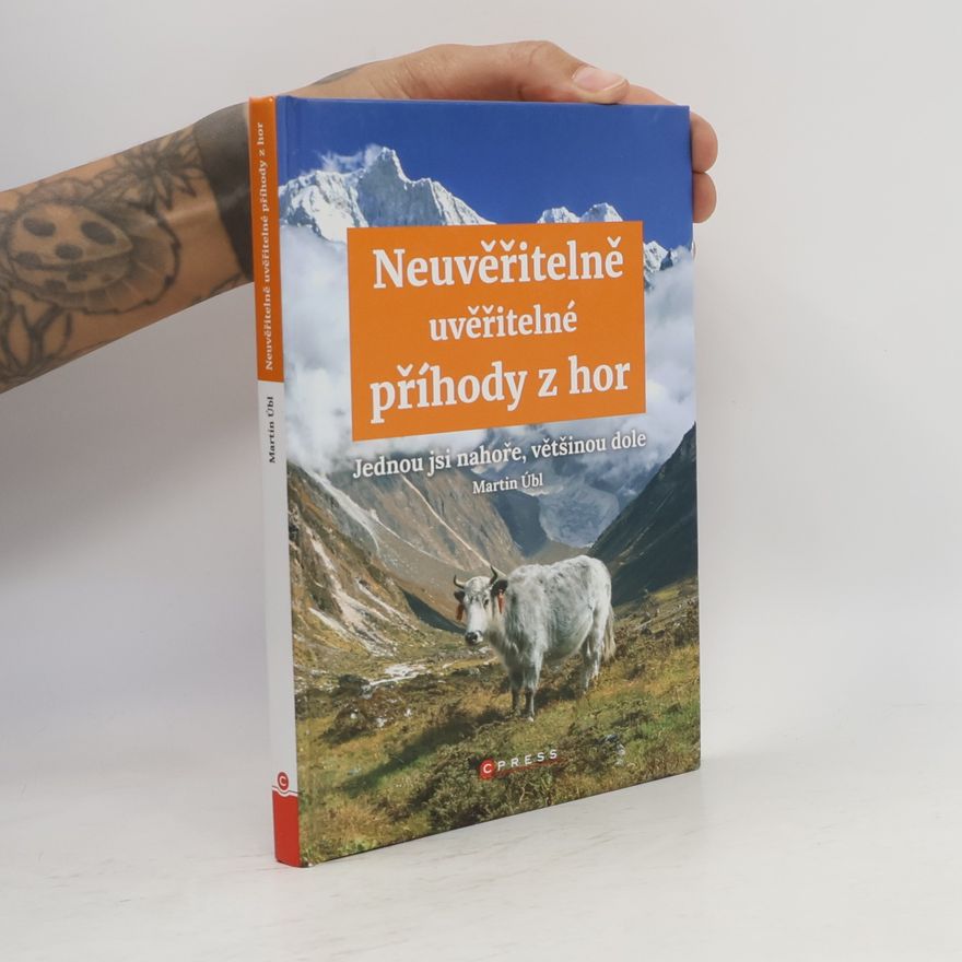 Martin Úbl Neuvěřitelně uvěřitelné příhody z hor