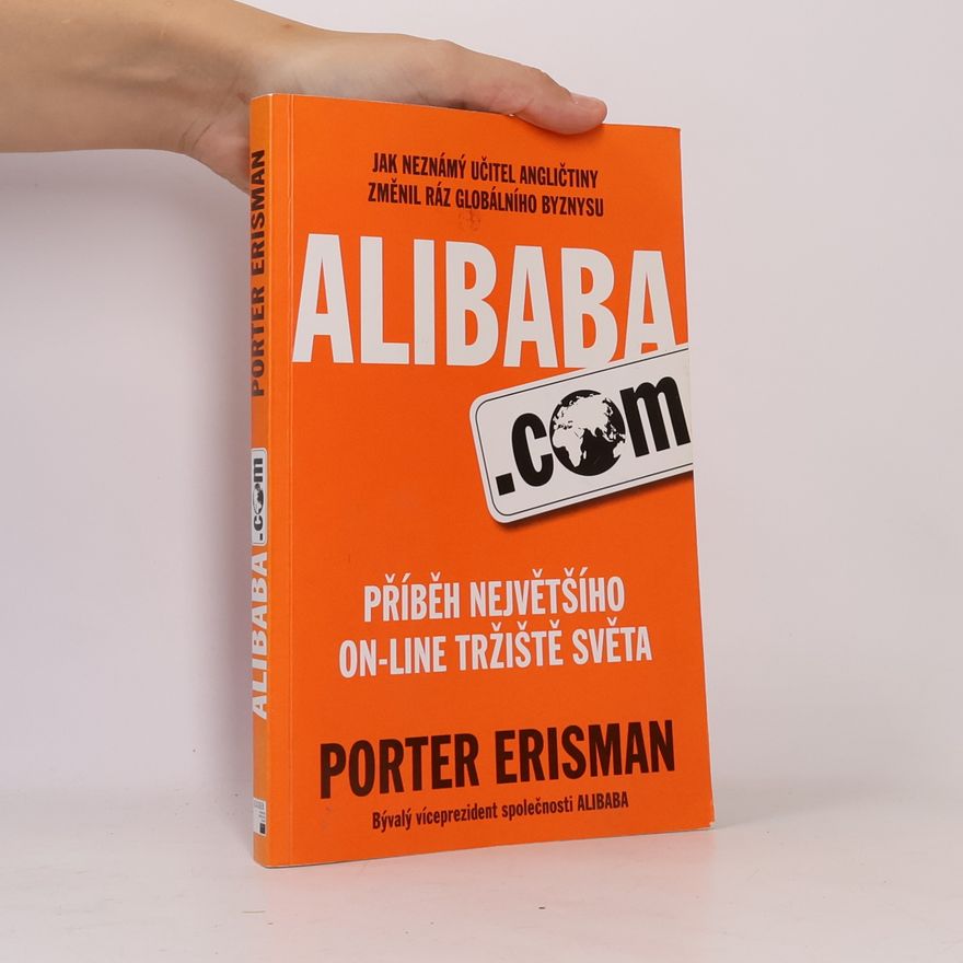 Porter Erisman Alibaba.com. Příběh největšího on-line tržiště světa