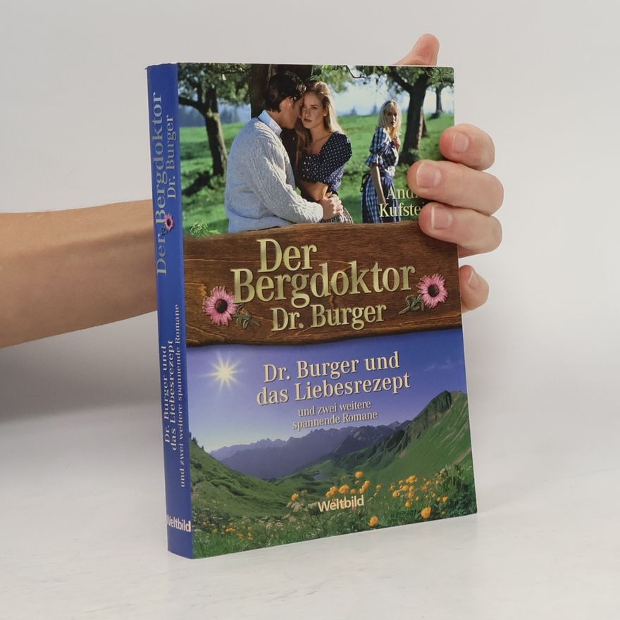 Andreas Kufsteiner Dr. Burger und das Liebesrezept und zwei weitere spannende Romane