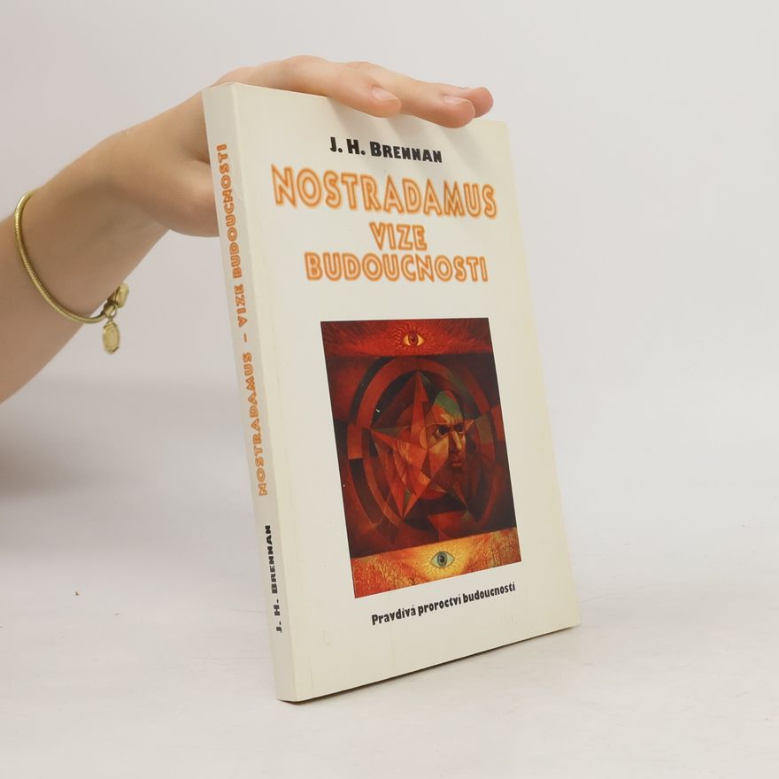 J H Brennan Nostradamus. Vize budoucnosti