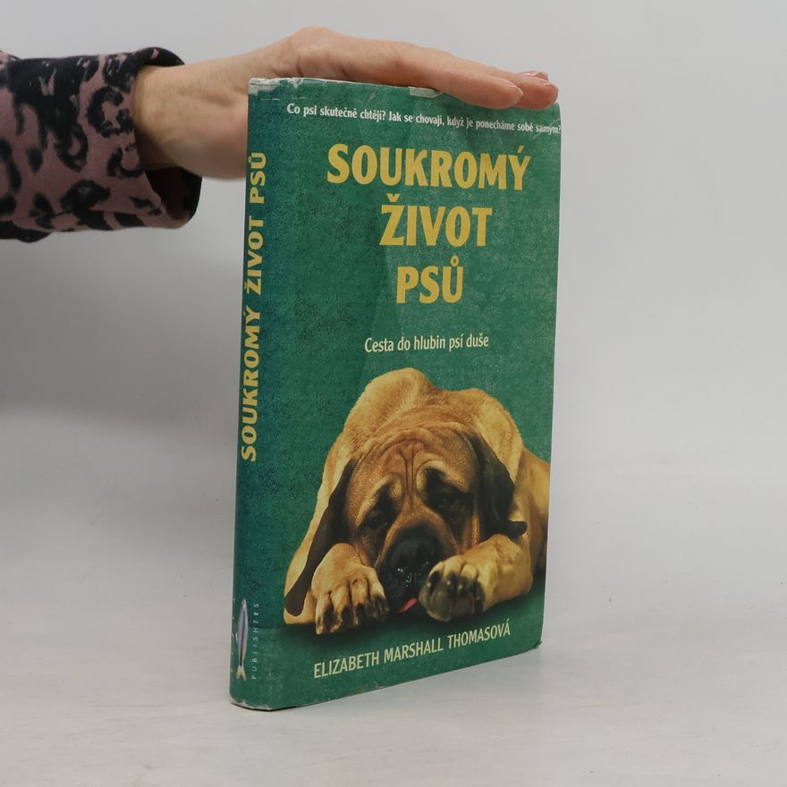 Elizabeth Marshall Thomas Soukromý život psů