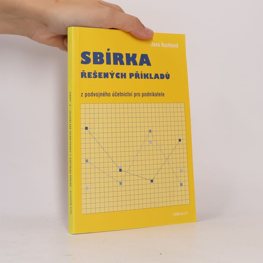 Jana Buchtová Sbírka řešených příkladů z podvojného účetnictví pro podnikatele – 3. vydání
