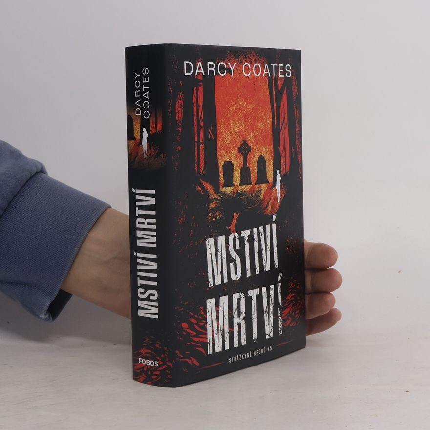 Darcy Coates Strážkyně hrobů - 5: Mstiví mrtví