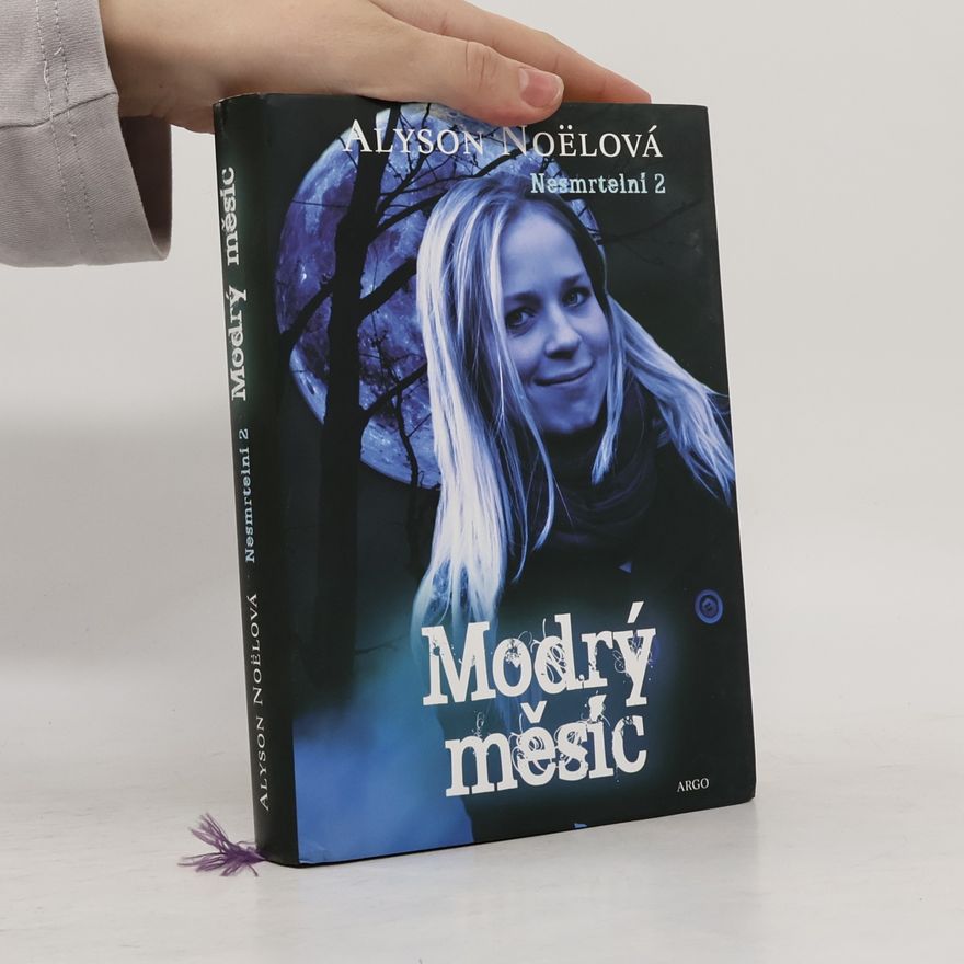Alyson Noë͏l Nesmrtelní 2. Modrý měsíc