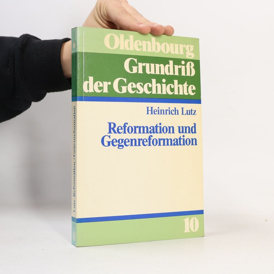 Heinrich Lutz Reformation und Gegenreformation.