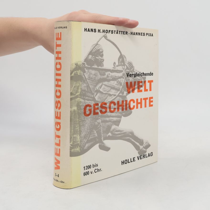 Hans H. Hofstätter Vergleichende Weltgeschichte Urzeit bis 2500 v. Chr.