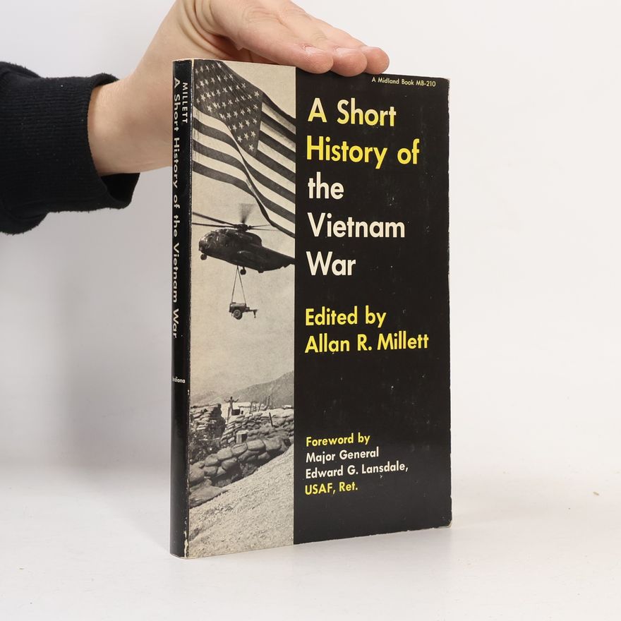 Edward G. Lansdale A Midland Book: A Short History of the Vietnam War
