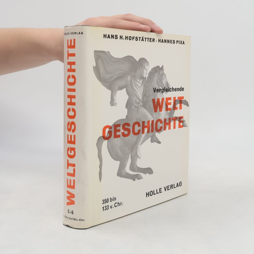 Hans H. Hofstätter Vergleichende Weltgeschichte 350 bis 133 v. Chr.