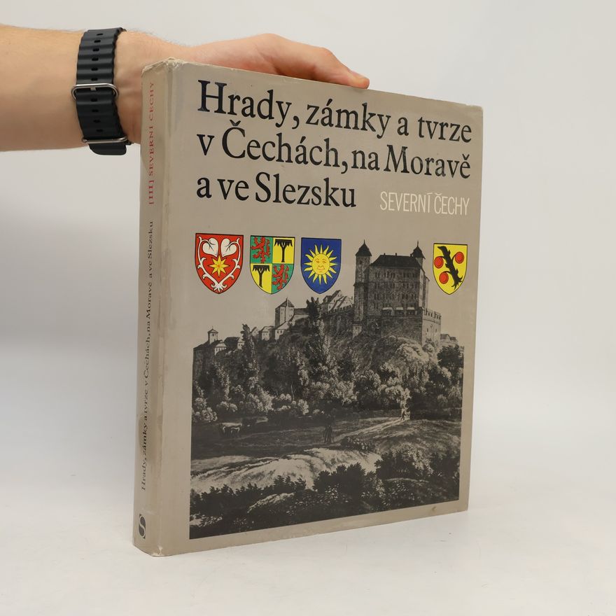 Ludvík Kopačka Hrady, zámky a tvrze v Čechách, na Moravě a ve Slezsku III. Severní Čechy