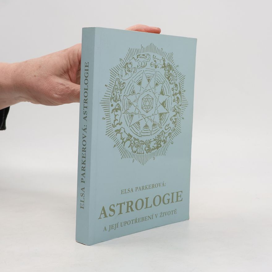 Else Parker Astrologie a její upotřebení v životě