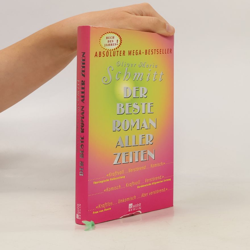 Oliver Maria Schmitt Der beste Roman aller Zeiten