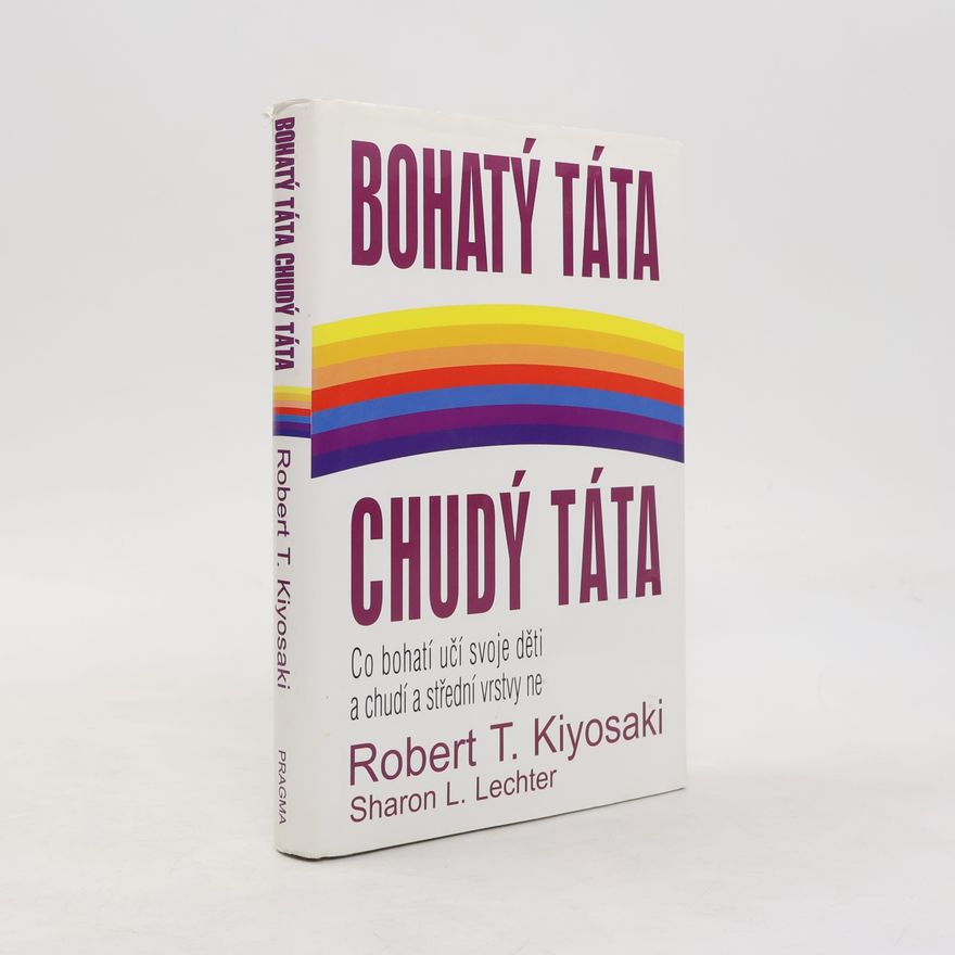 Robert Kiyosaki Bohatý táta, chudý táta