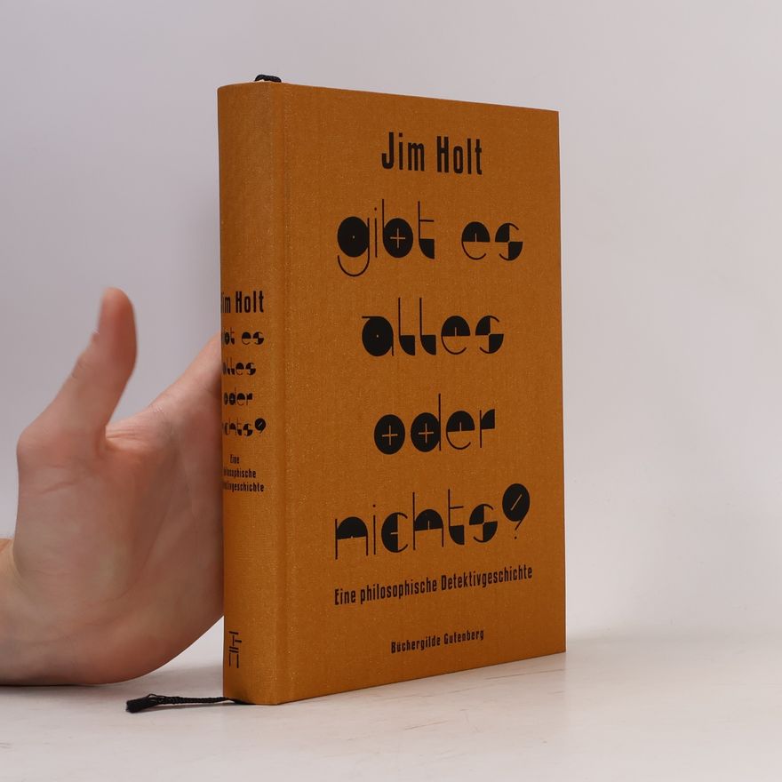 Jim Holt Gibt es alles oder nichts?