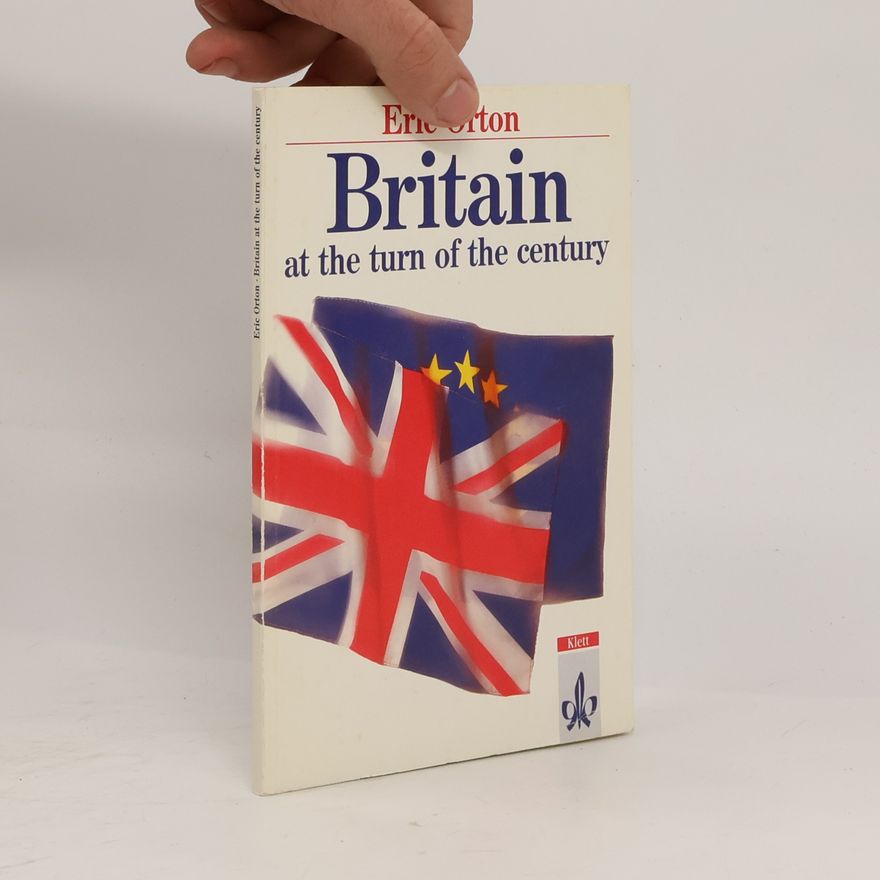 Eric Orton Britain at the turn of the century