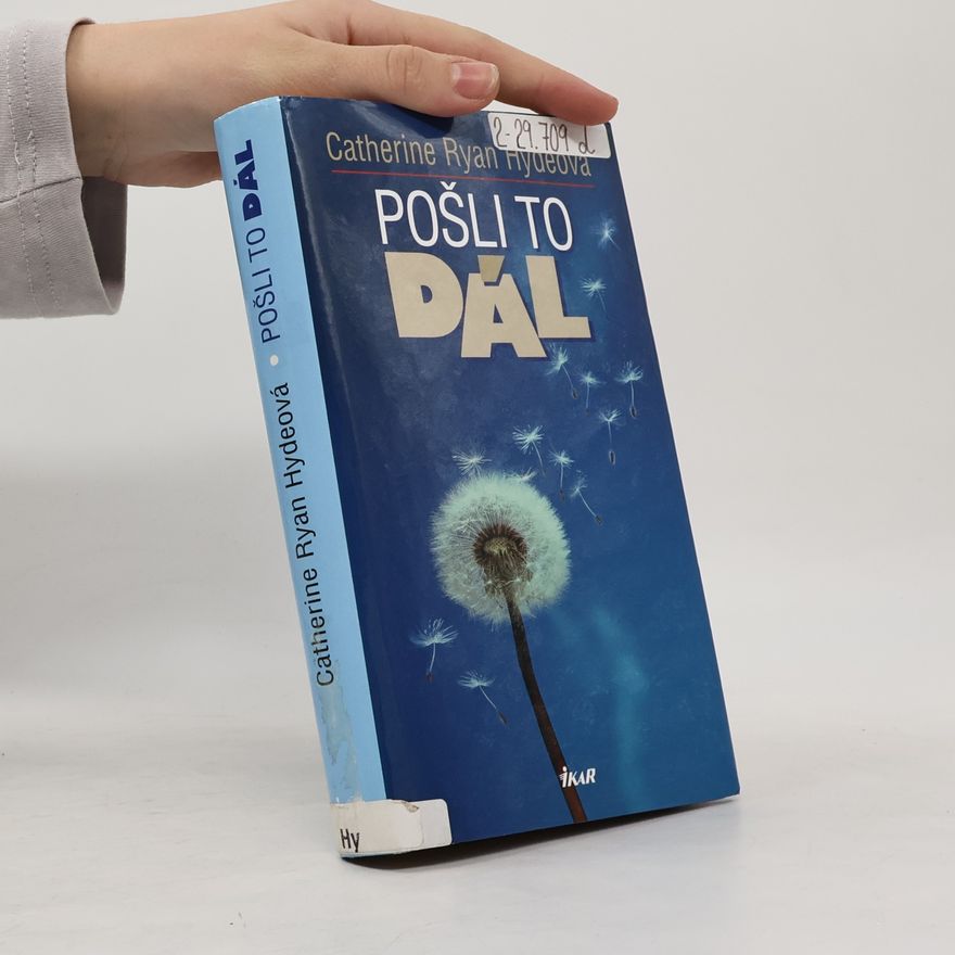 Catherine Ryan Hyde Pošli to dál