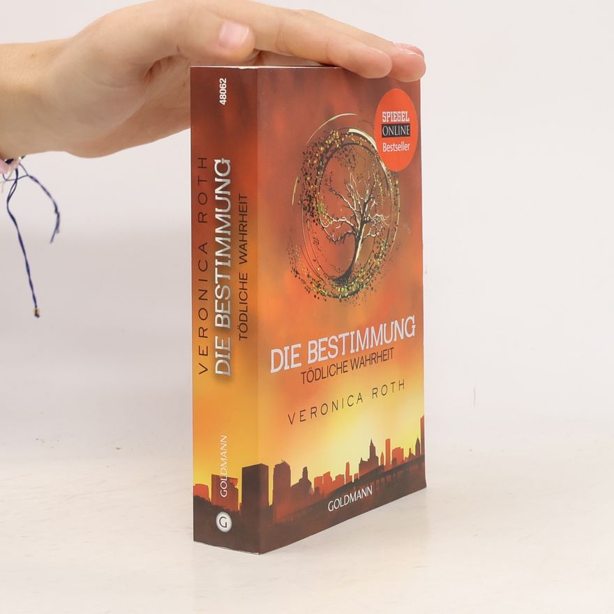 Veronica Roth Die Bestimmung. Tödliche Wahrheit
