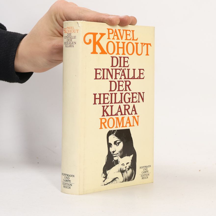 Pavel Kohout Die Einfälle der heiligen Klara