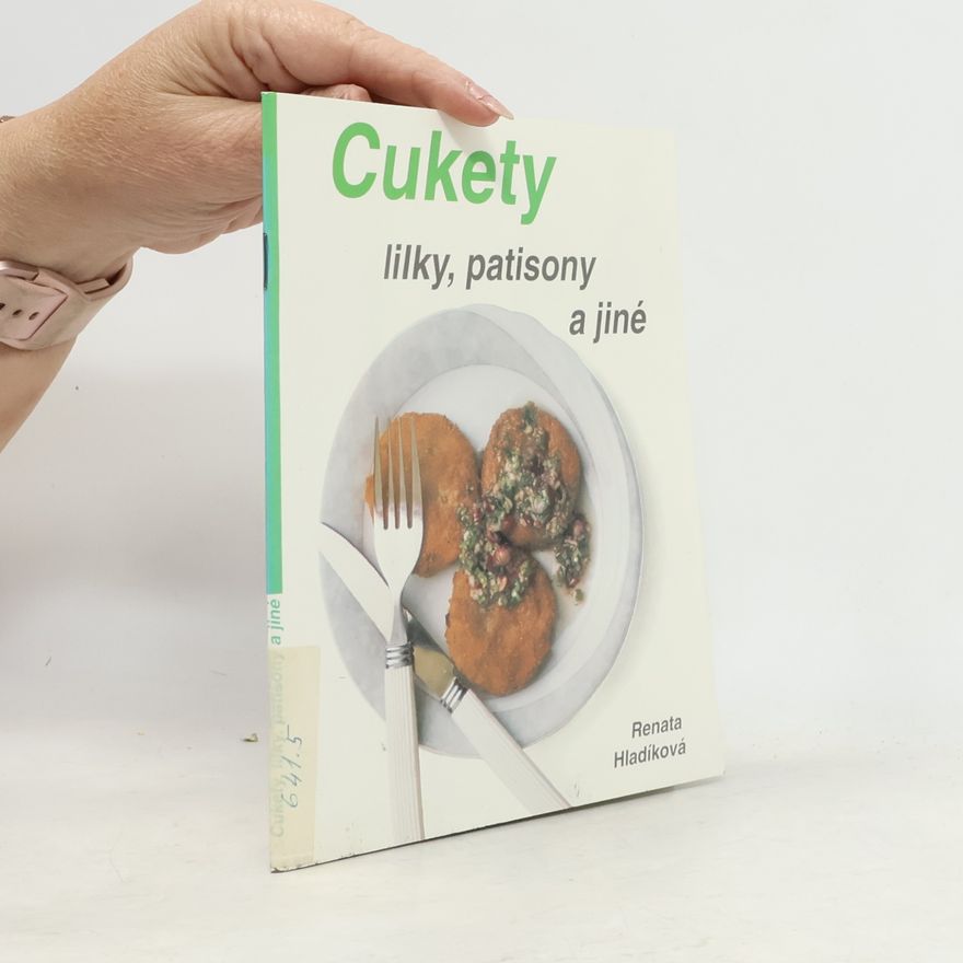 Renata Hladíková Cukety, lilky, patisony a jiné