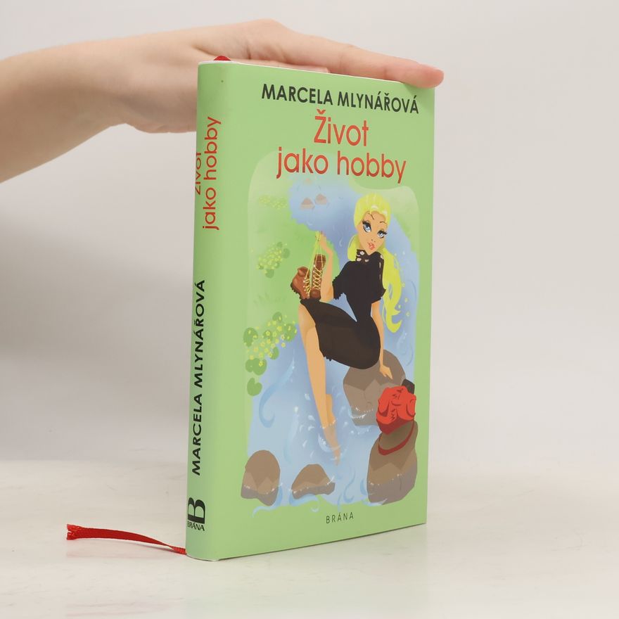 Marcela Mlynářová Život jako hobby
