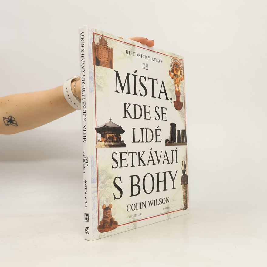 Colin Wilson Místa, kde se lidé setkávají s bohy
